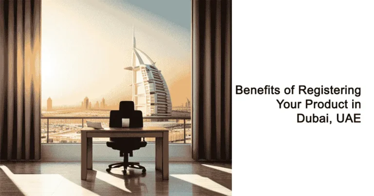 Benefits of Registering Your Product in Dubai, UAE